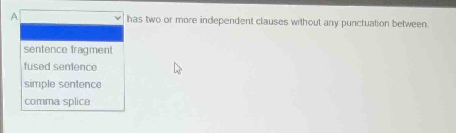a dropdown has two or more independent clauses without any punctuation …
