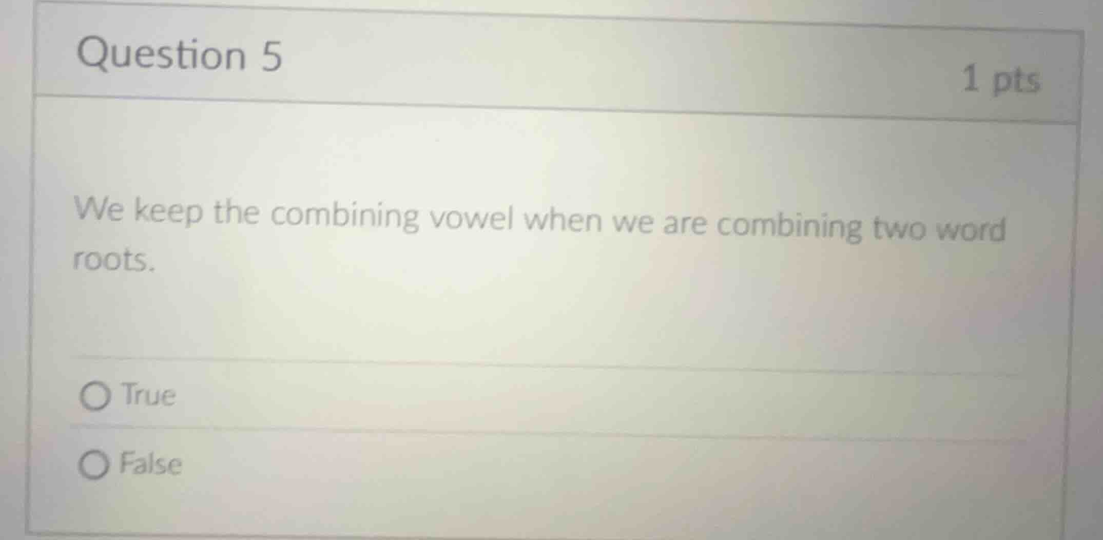 question 5 1 pts we keep the combining vowel when we are combining two …