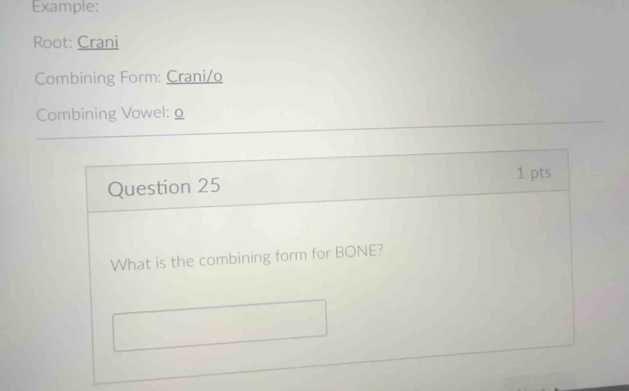 example: root: crani combining form: crani/o combining vowel: o questio…