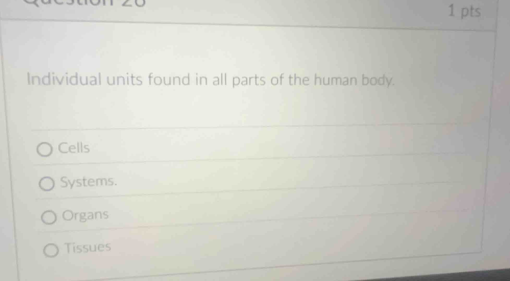 individual units found in all parts of the human body. cells systems. o…