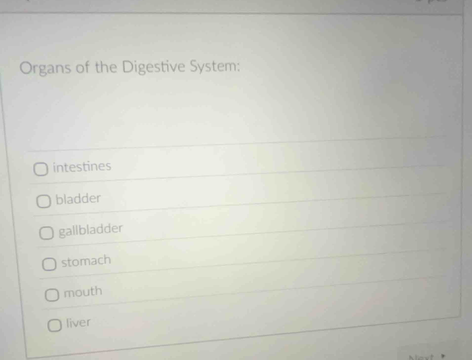 organs of the digestive system: - intestines - bladder - gallbladder - …