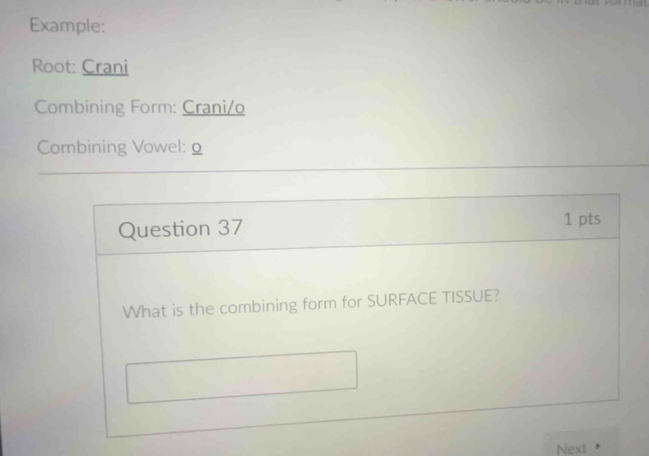 example: root: crani combining form: crani/o combining vowel: o questio…
