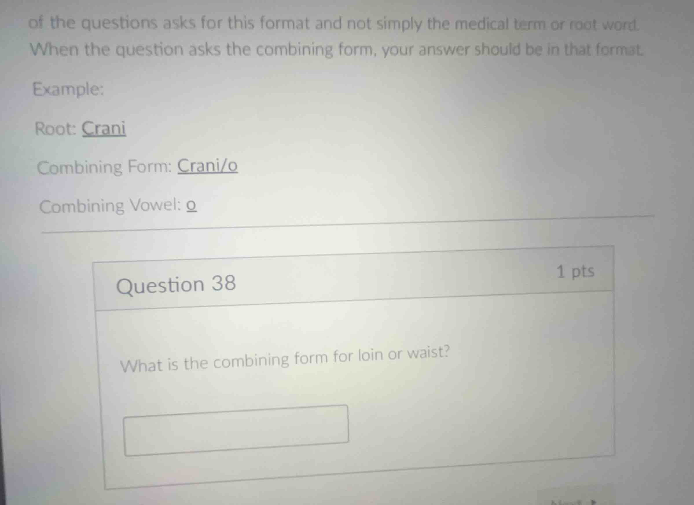 of the questions asks for this format and not simply the medical term o…