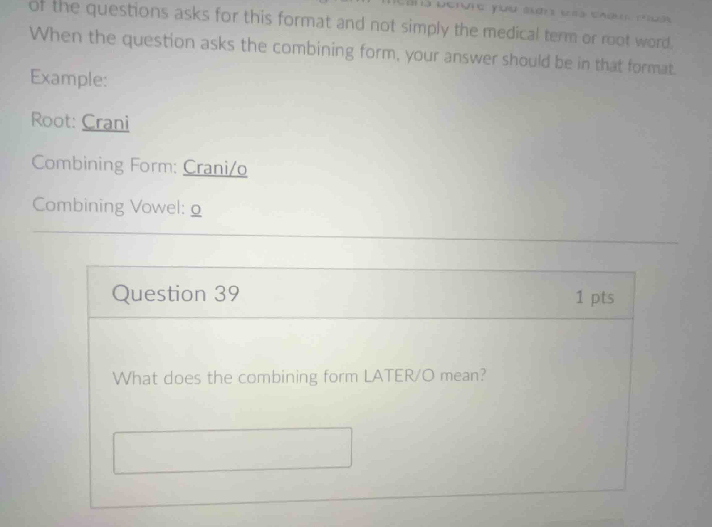 when the question asks the combining form, your answer should be in tha…