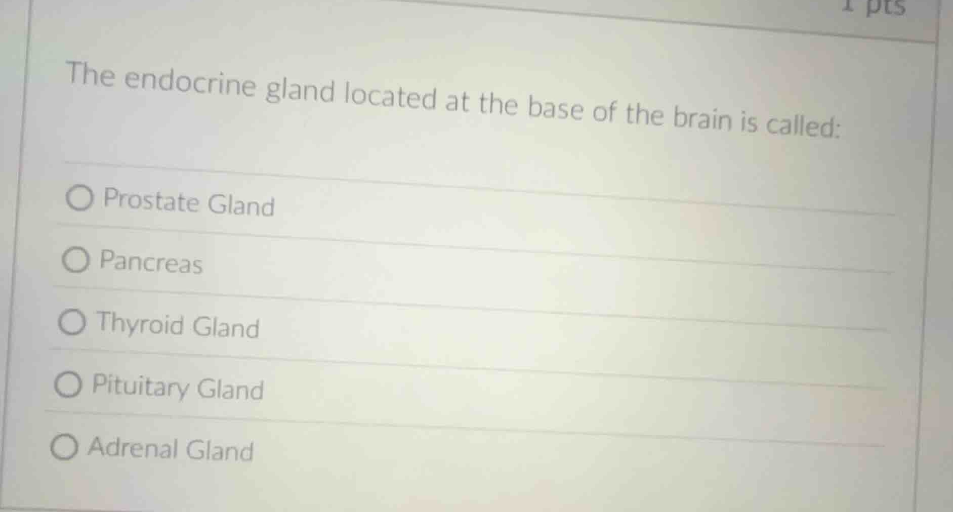 the endocrine gland located at the base of the brain is called: prostat…