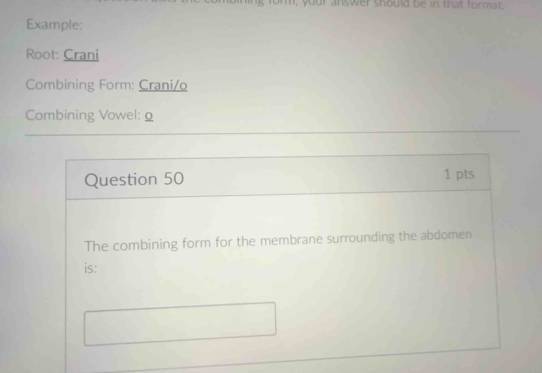 example: root: crani combining form: crani/o combining vowel: o questio…