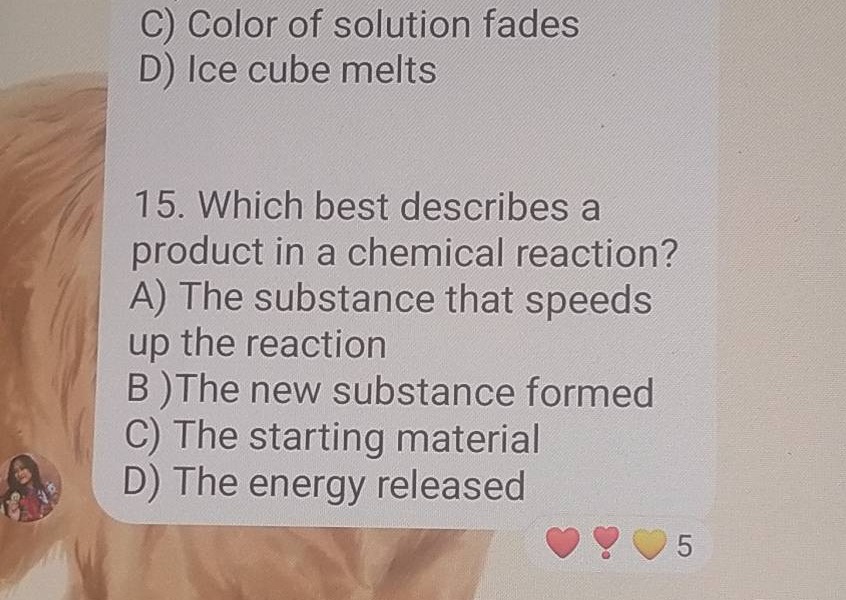 c) color of solution fades d) ice cube melts 15. which best describes a…