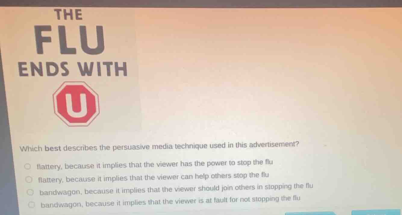the flu ends with u which best describes the persuasive media technique…