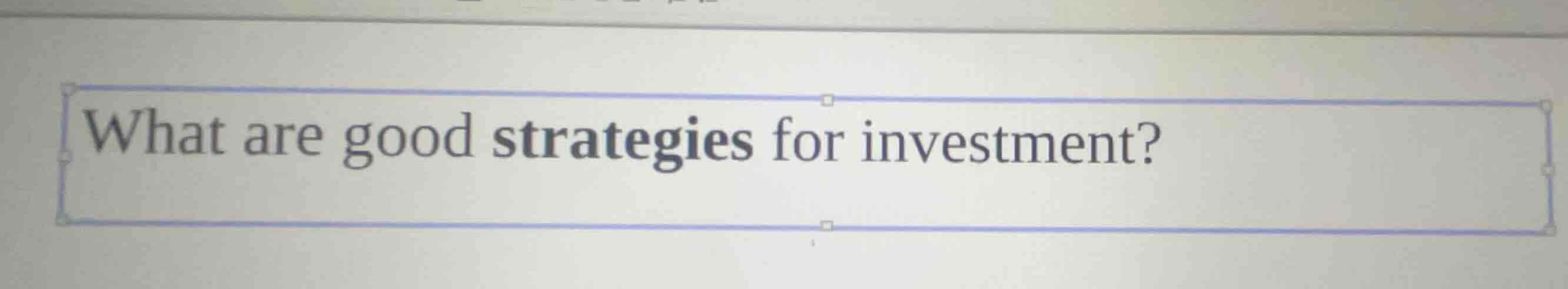 what are good strategies for investment?