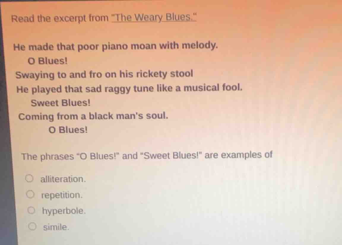 read the excerpt from \the weary blues.\ he made that poor piano moan w…