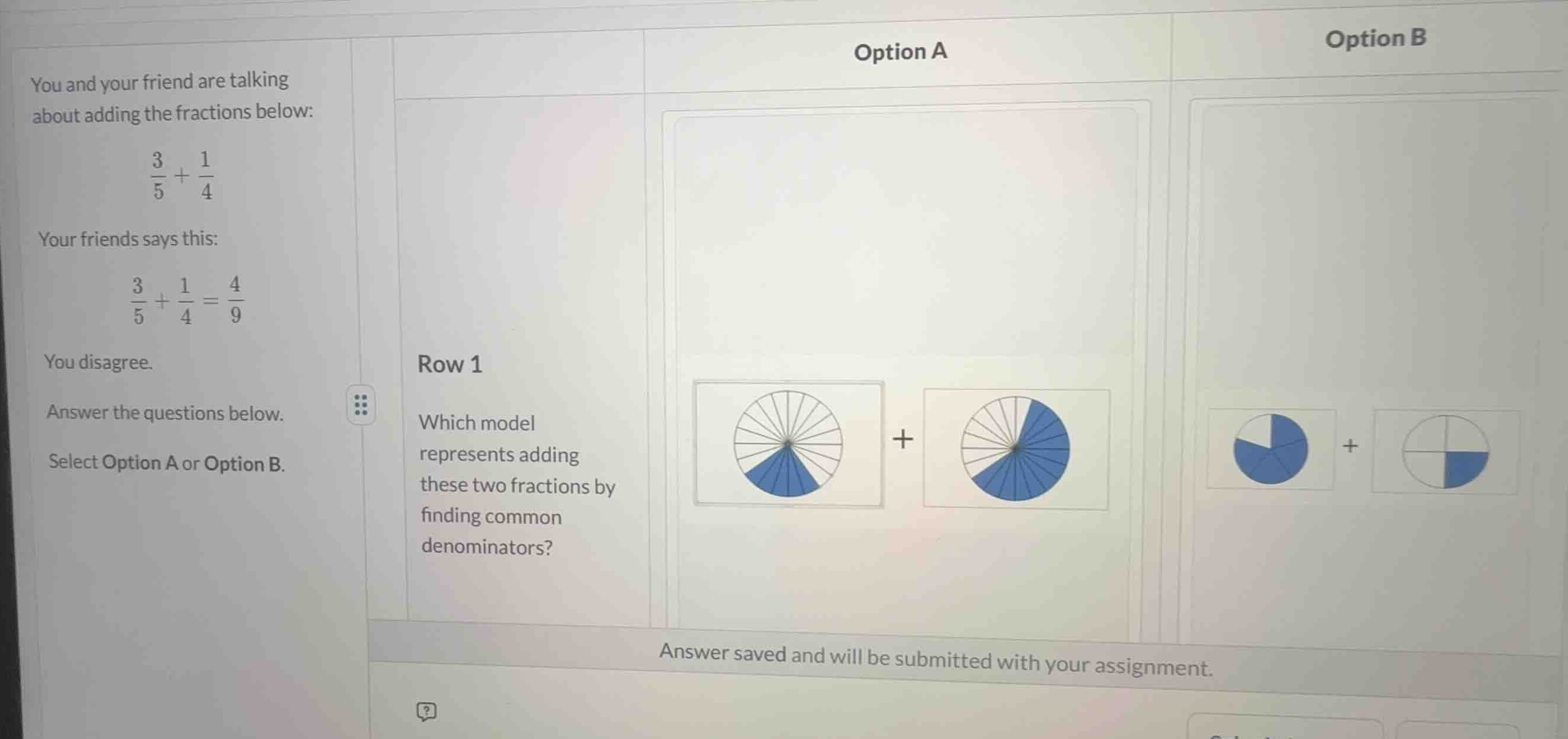you and your friend are talking about adding the fractions below: \\\\f…