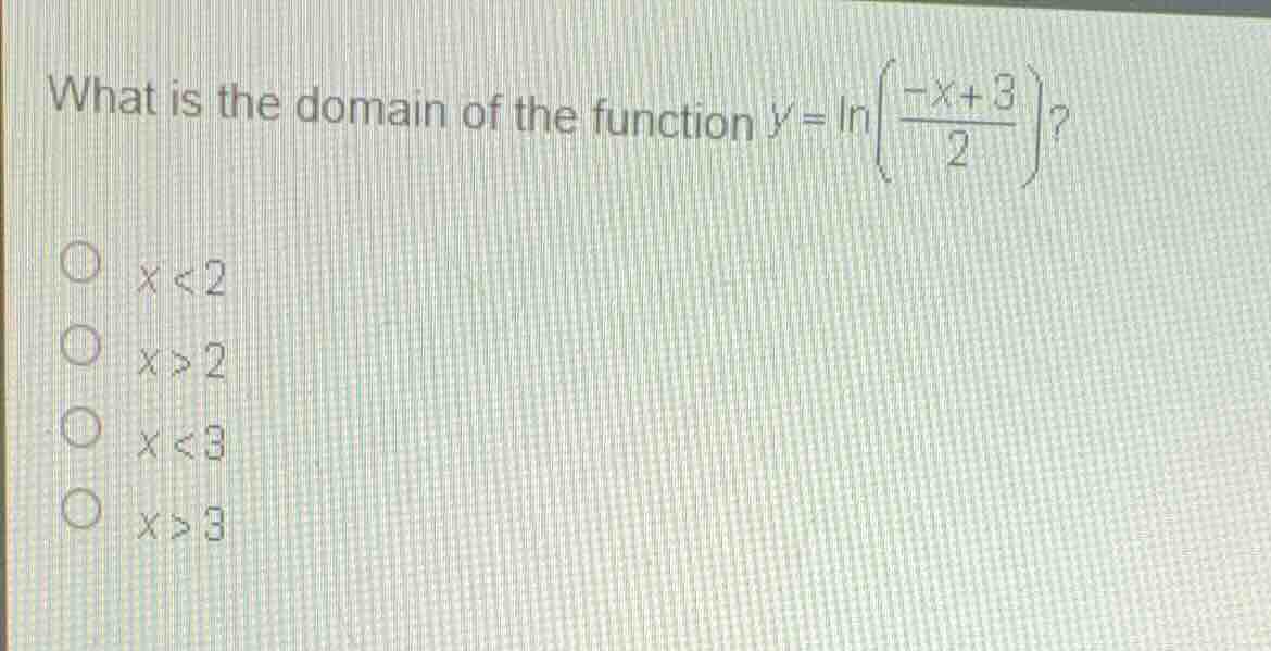 what is the domain of the function \\( y = \\ln\\left(\\frac{-x+3}{2}\ …