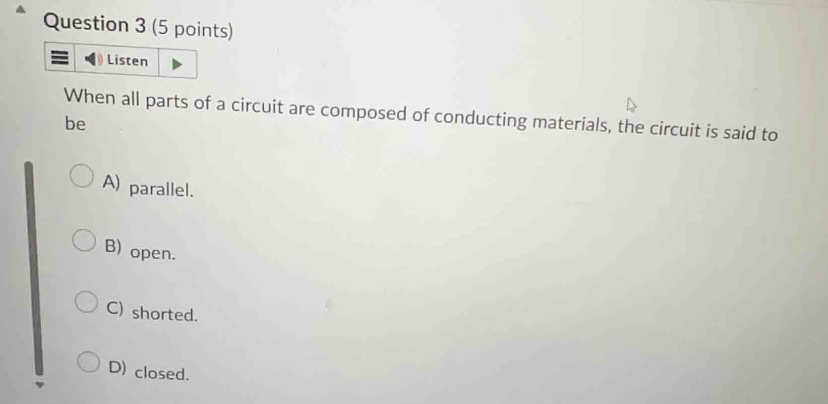 question 3 (5 points) when all parts of a circuit are composed of condu…