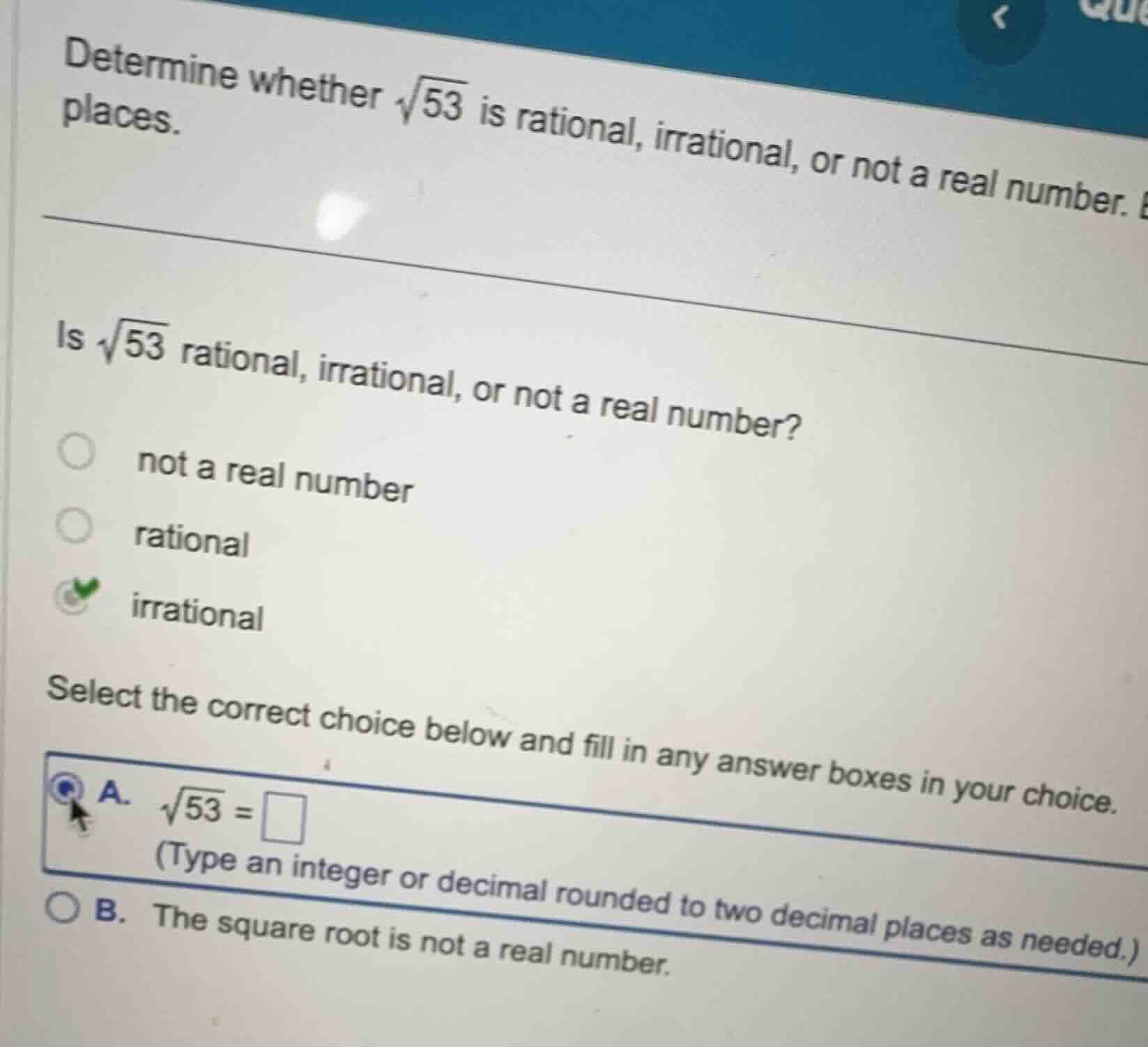 determine whether \\(\\sqrt{53}\\) is rational, irrational, or not a re…
