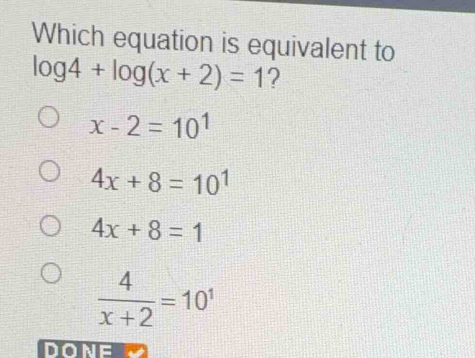 which equation is equivalent to \\(\\log 4 + \\log(x + 2) = 1\\)? \\(x …