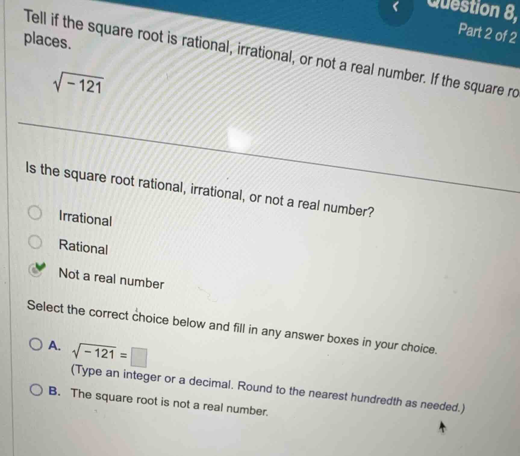 tell if the square root is rational, irrational, or not a real number. …