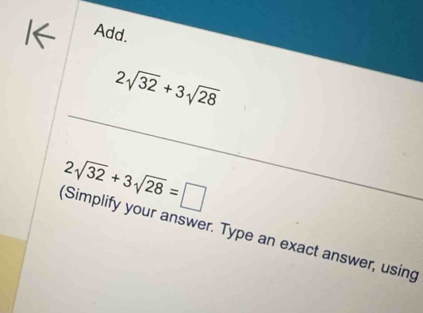 add. \\2\\sqrt{32} + 3\\sqrt{28}\\ \\2\\sqrt{32} + 3\\sqrt{28} = \\box\…