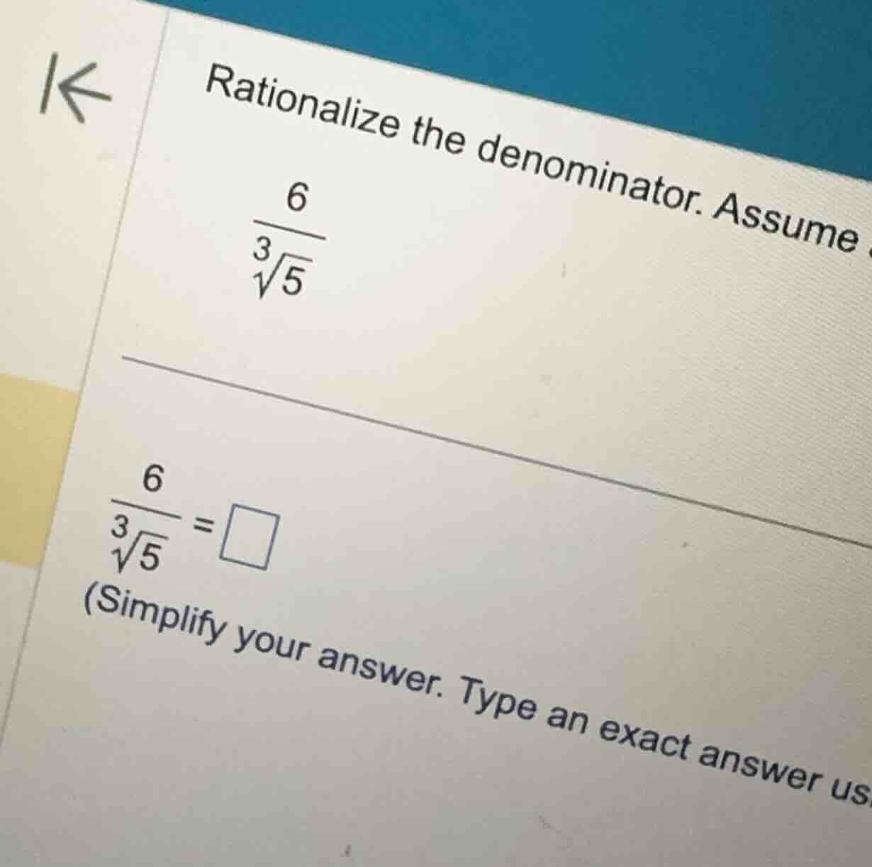 rationalize the denominator. assume \\\\frac{6}{\\sqrt3{5}}\\ \\\\frac{…