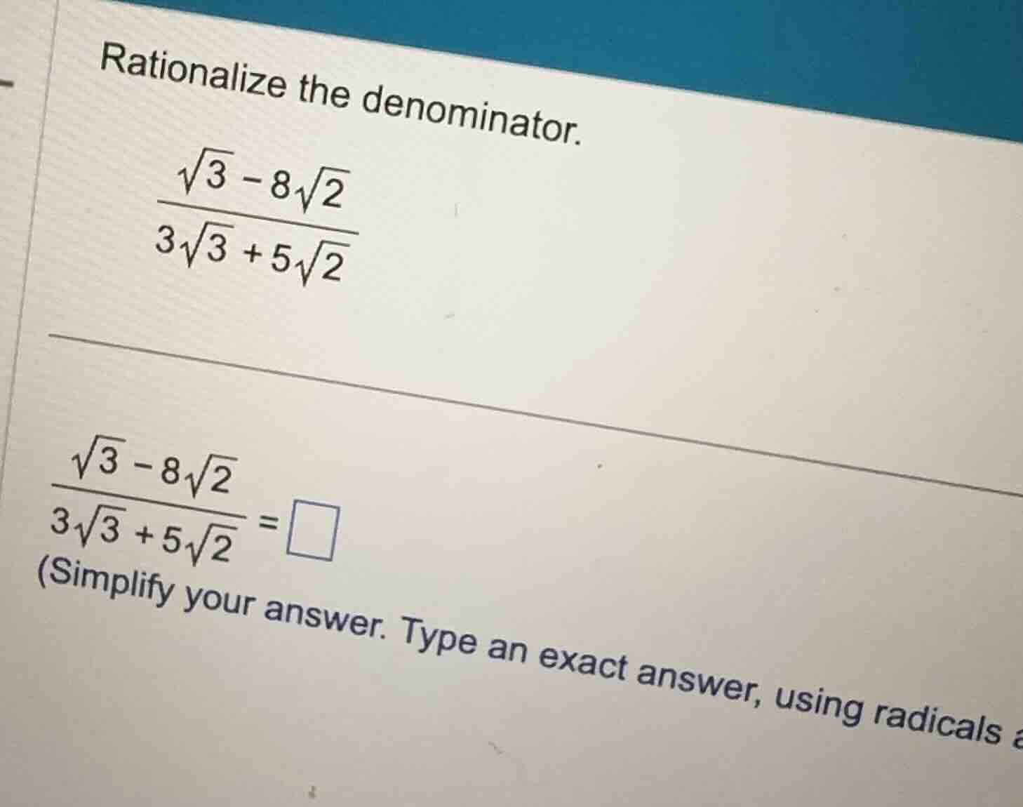 rationalize the denominator. \\\\frac{\\sqrt{3} - 8\\sqrt{2}}{3\\sqrt{3…