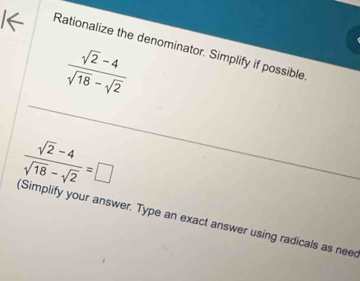 rationalize the denominator. simplify if possible. \\\\frac{\\sqrt{2} -…