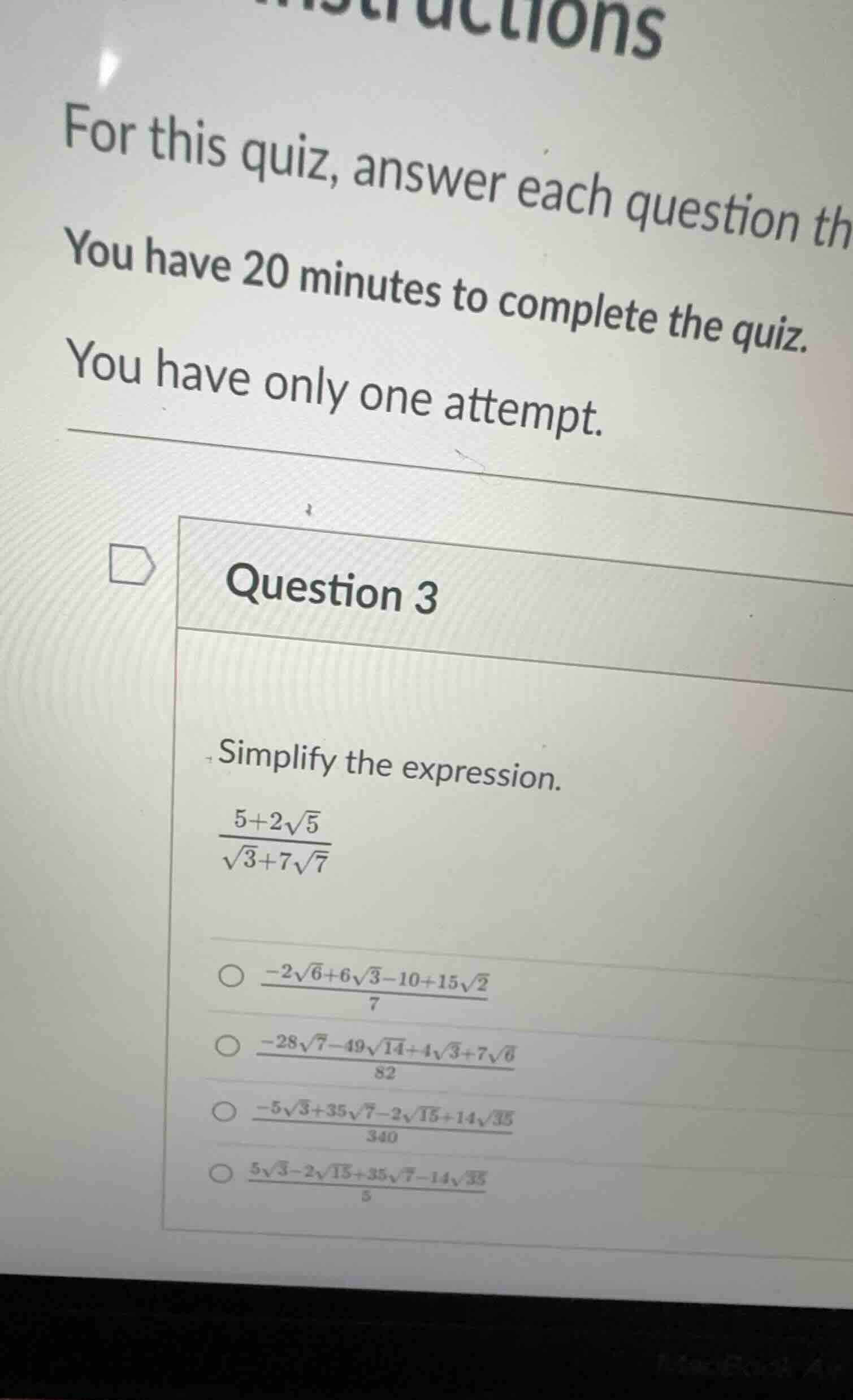 question 3 simplify the expression. \\frac{5+2\\sqrt{5}}{\\sqrt{3}+7\\s…