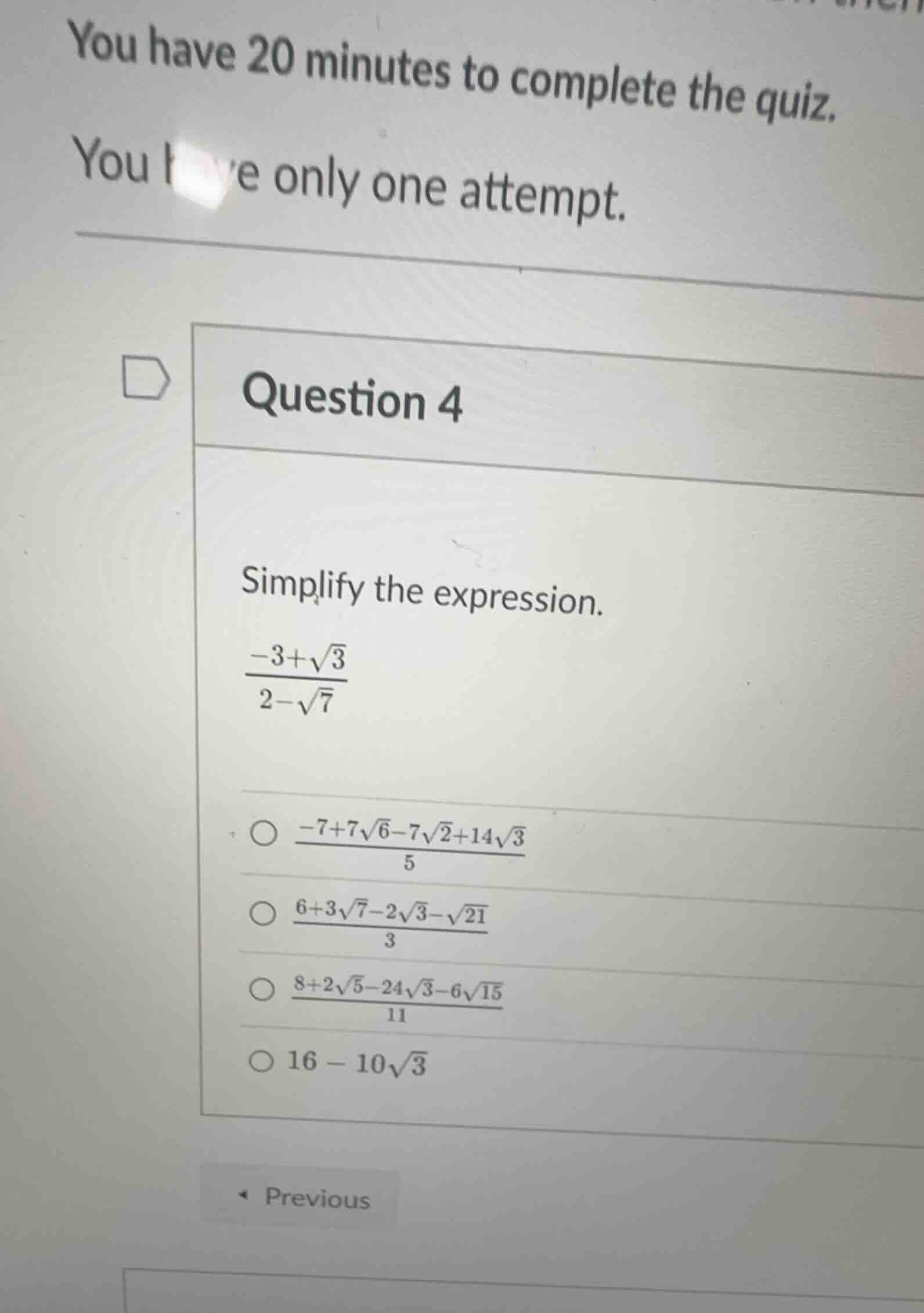 question 4 simplify the expression. \\\\frac{-3+\\sqrt{3}}{2-\\sqrt{7}}…