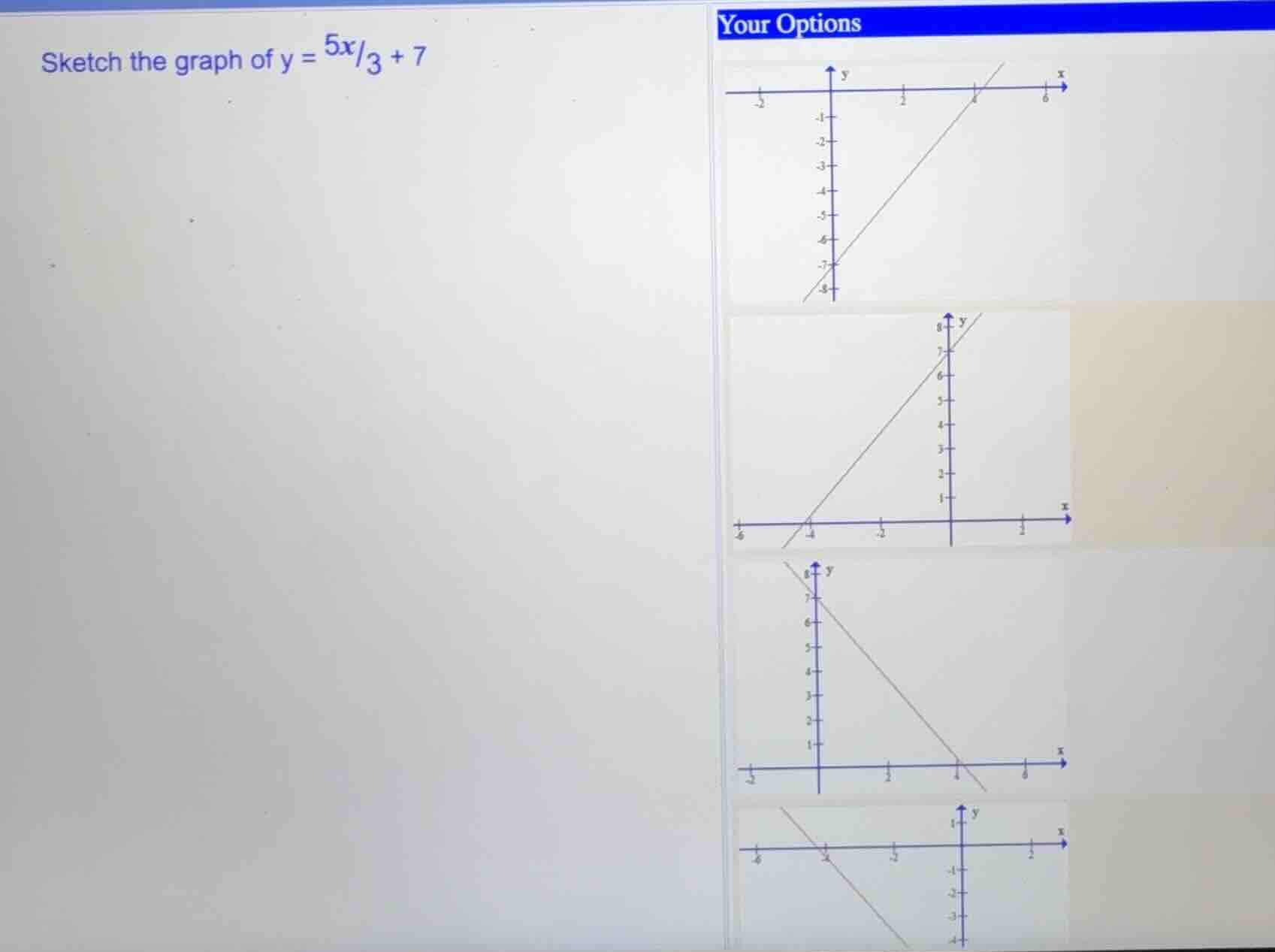 sketch the graph of \\(y = \\frac{5x}{3} + 7\\)