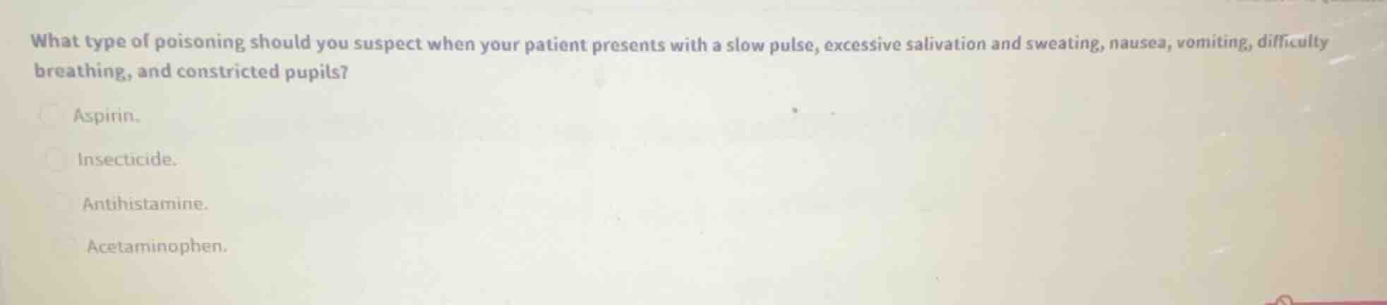 what type of poisoning should you suspect when your patient presents wi…