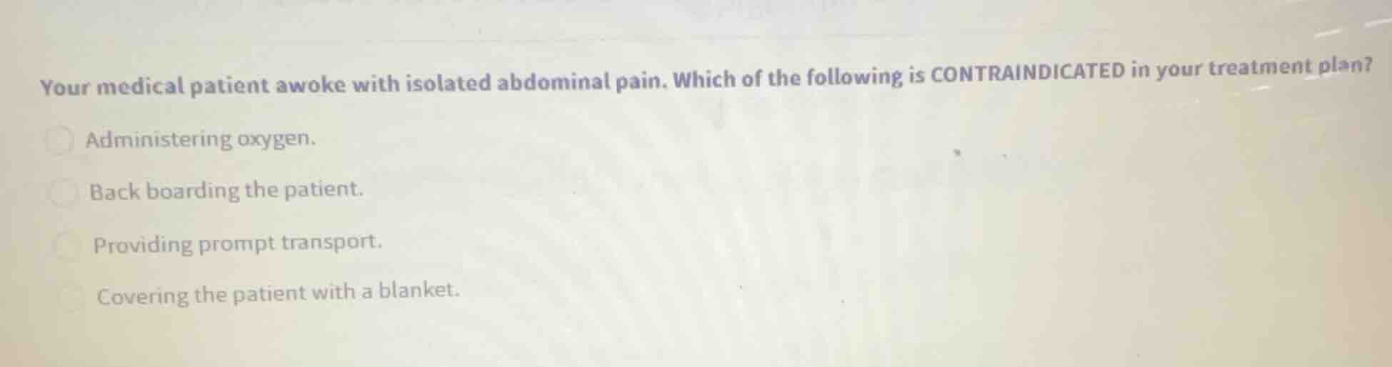 your medical patient awoke with isolated abdominal pain. which of the f…