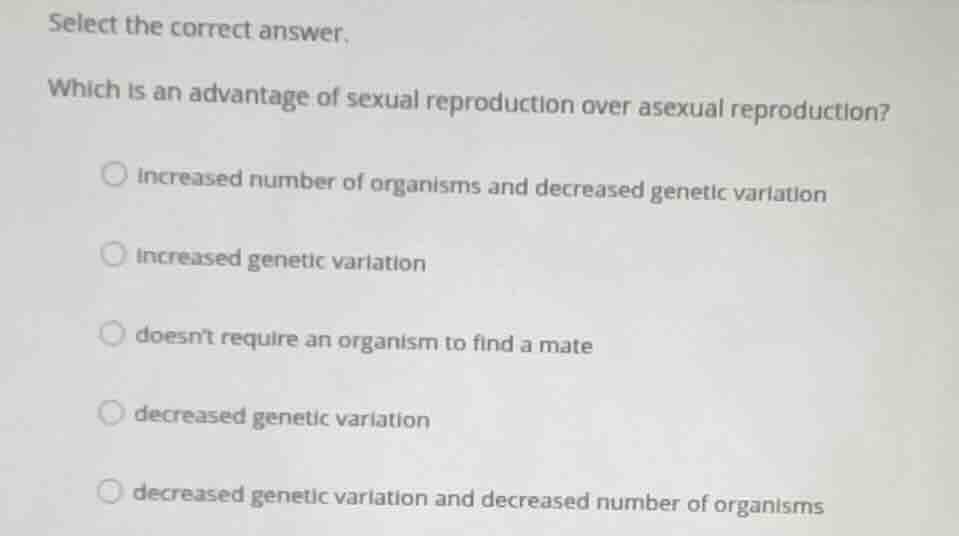 select the correct answer. which is an advantage of sexual reproduction…