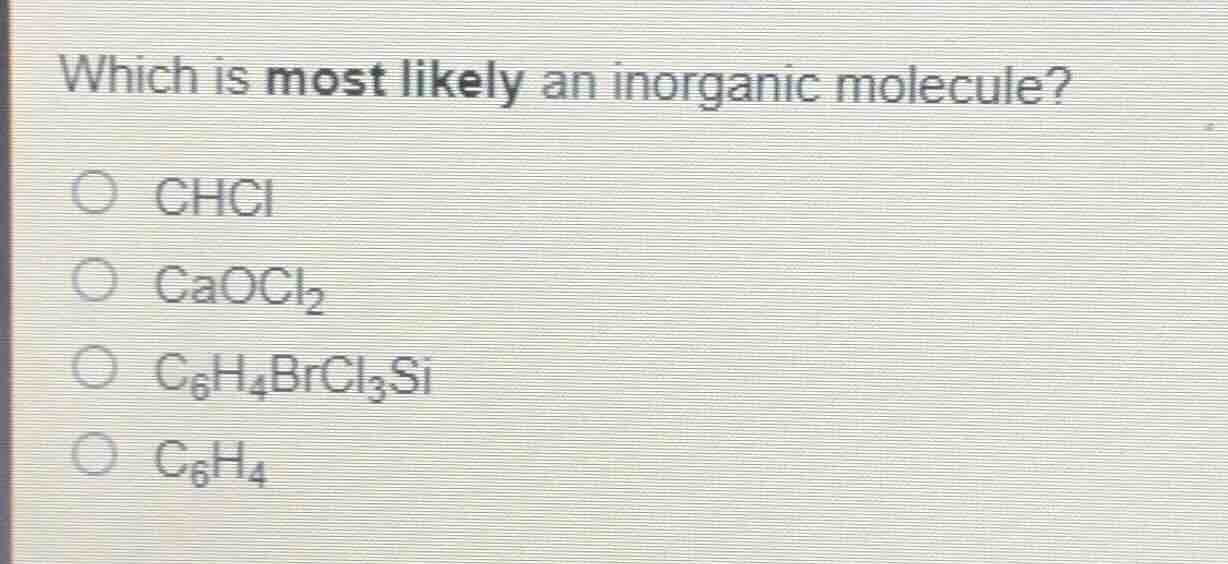which is most likely an inorganic molecule? - \\(\\text{chcl}\\) - \\(\…
