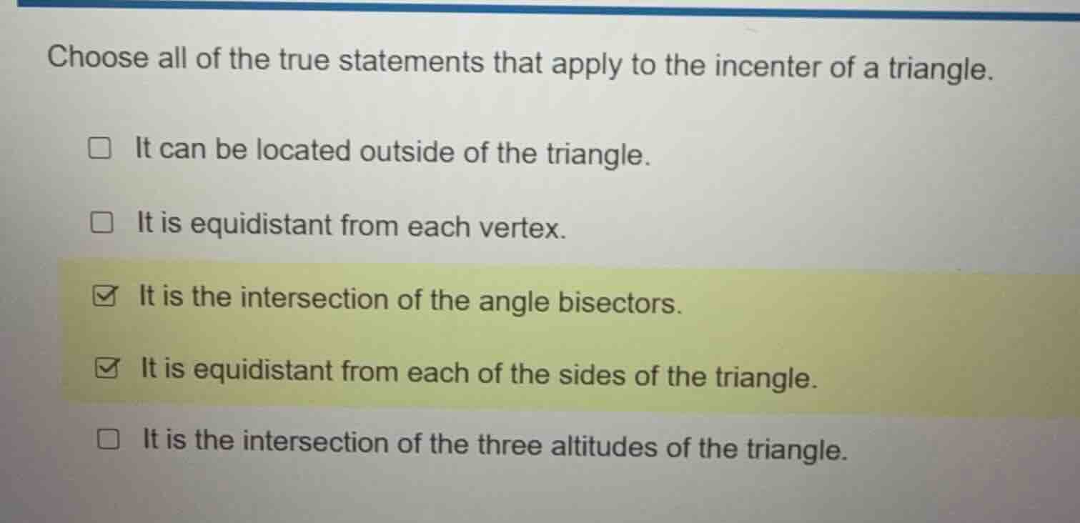 choose all of the true statements that apply to the incenter of a trian…