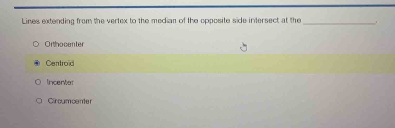 lines extending from the vertex to the median of the opposite side inte…