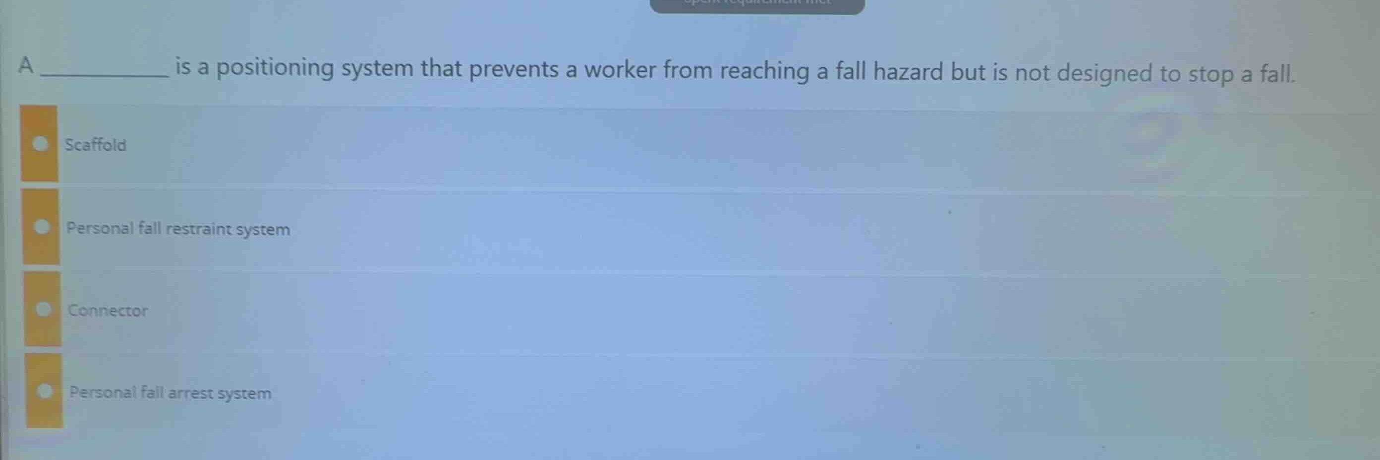 a _________ is a positioning system that prevents a worker from reachin…