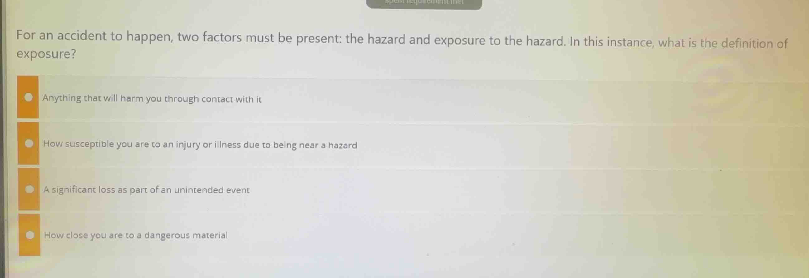 for an accident to happen, two factors must be present: the hazard and …