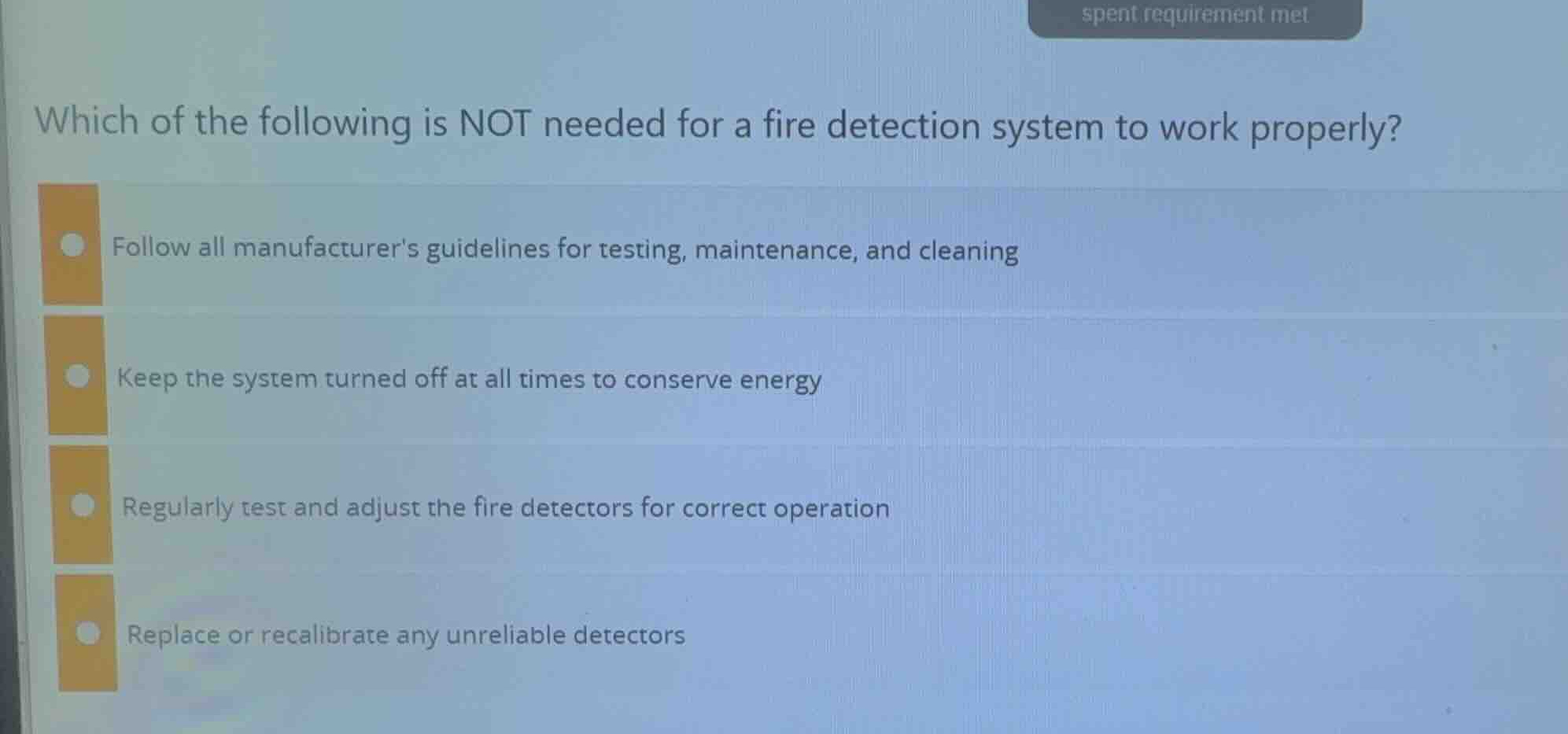 which of the following is not needed for a fire detection system to wor…