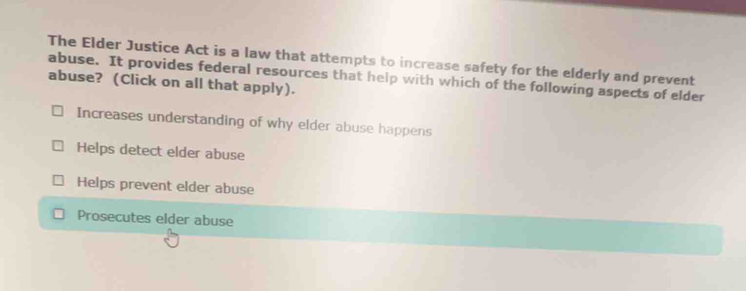the elder justice act is a law that attempts to increase safety for the…