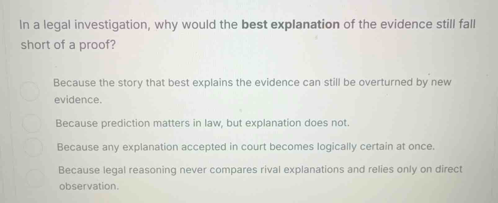 in a legal investigation, why would the best explanation of the evidenc…