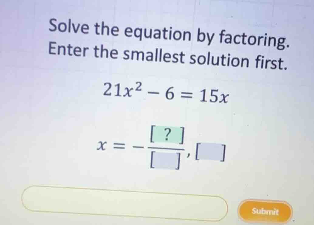 solve the equation by factoring. enter the smallest solution first. \\2…