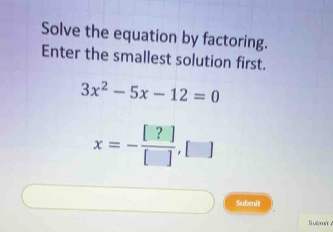 solve the equation by factoring. enter the smallest solution first. \\3…