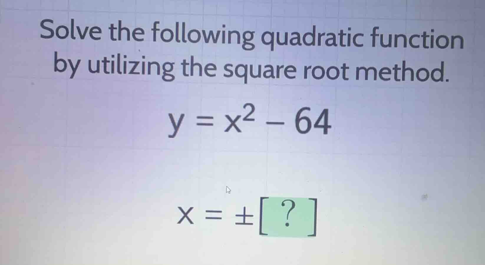 solve the following quadratic function by utilizing the square root met…