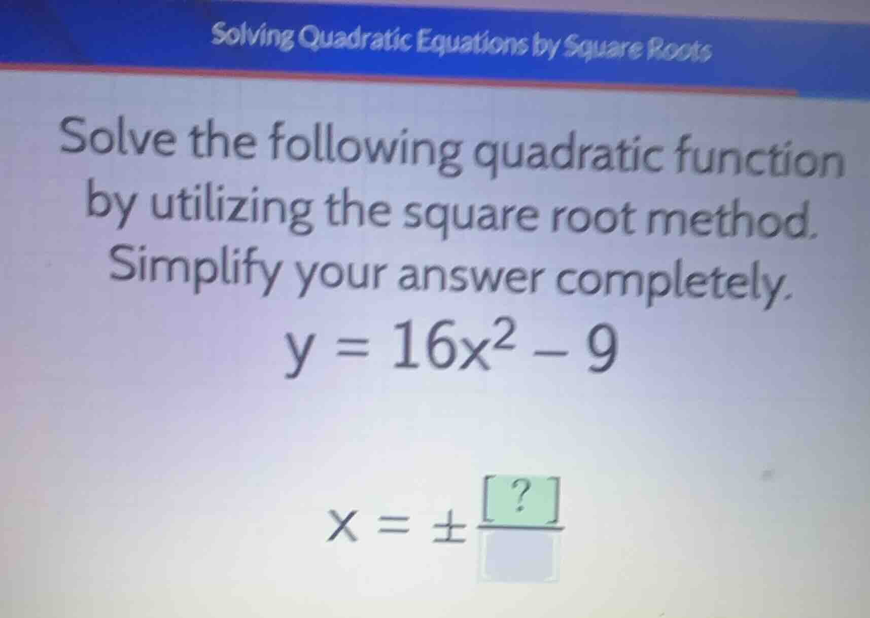 solving quadratic equations by square roots solve the following quadrat…