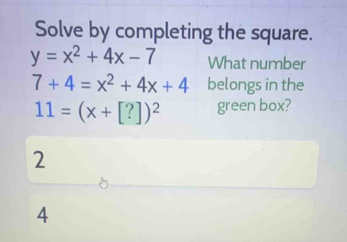 solve by completing the square. \\(y = x^2 + 4x - 7\\) \\(7 + 4 = x^2 +…
