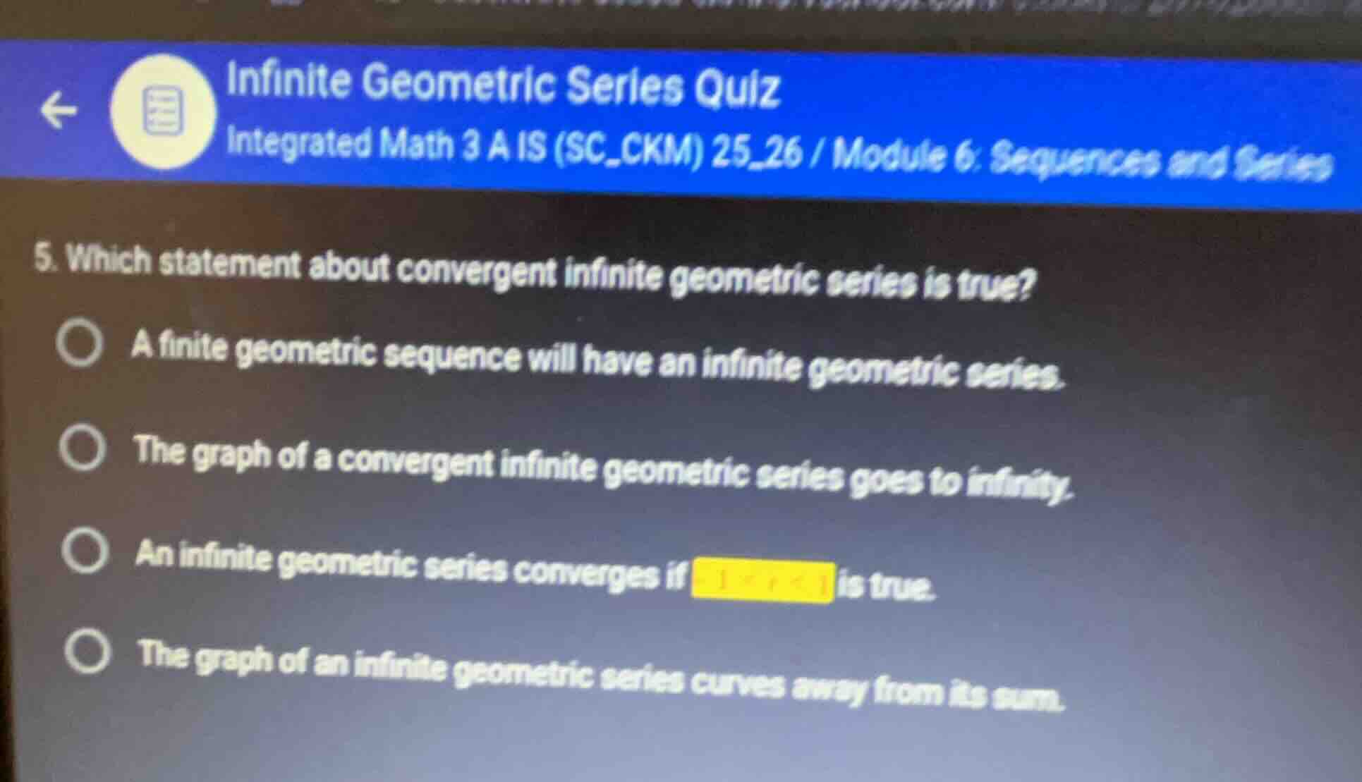 5. which statement about convergent infinite geometric series is true? …