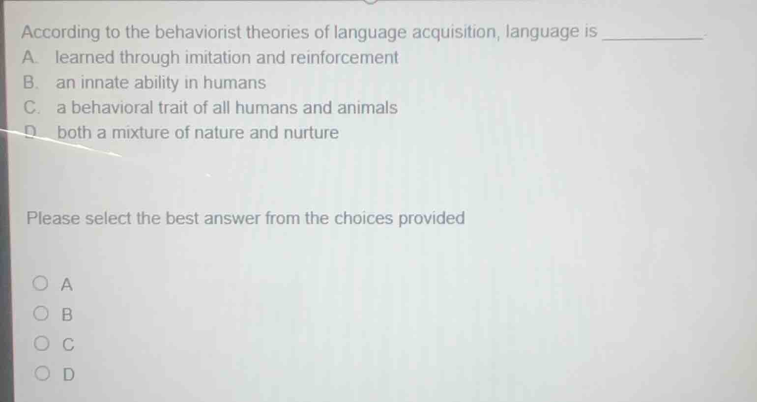 according to the behaviorist theories of language acquisition, language…