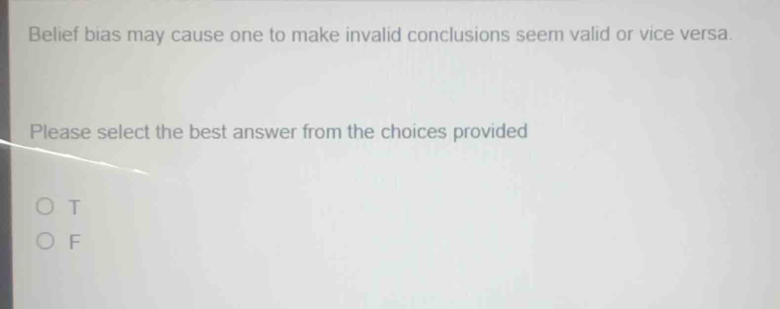 belief bias may cause one to make invalid conclusions seem valid or vic…