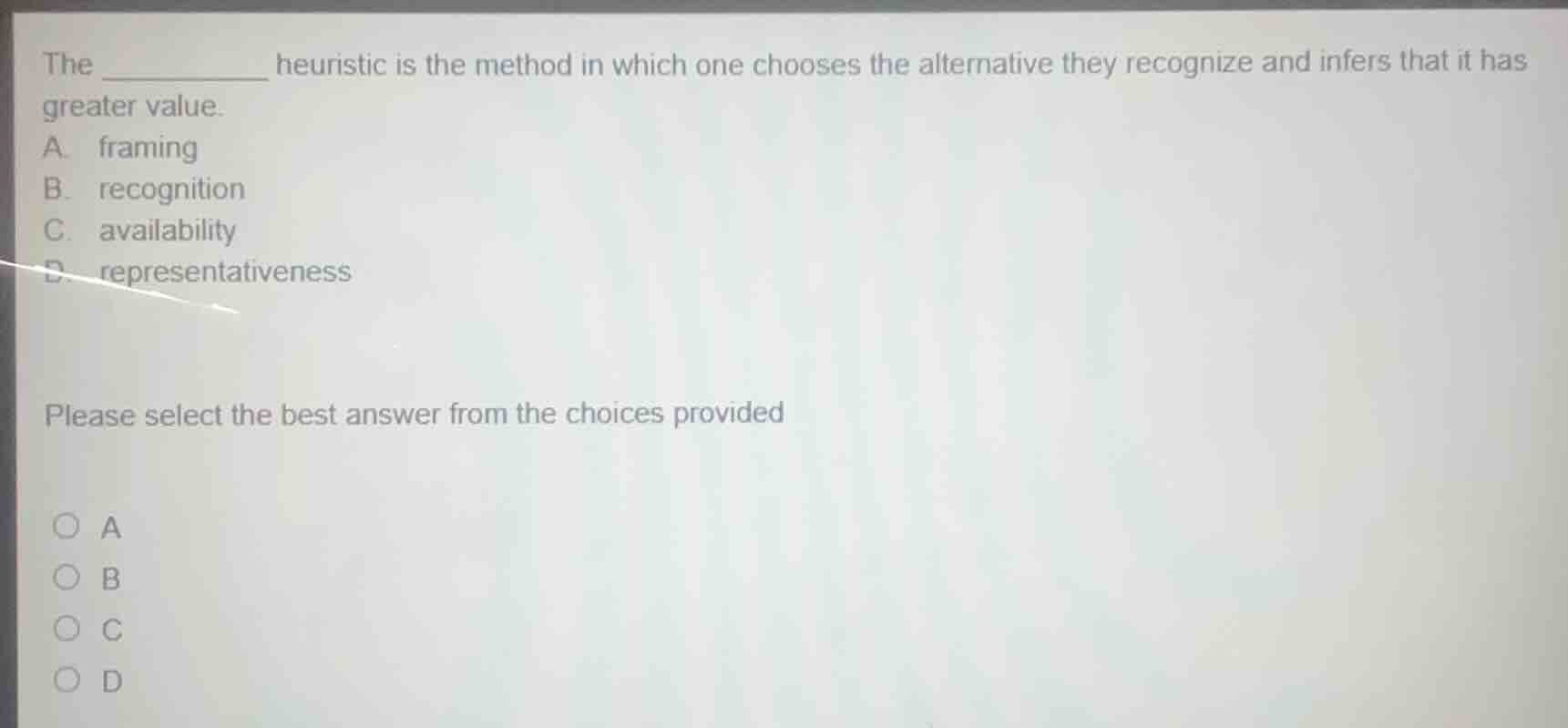 the ________ heuristic is the method in which one chooses the alternati…