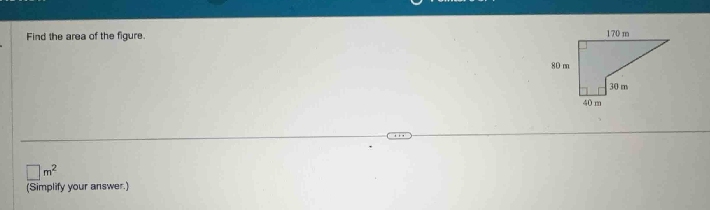find the area of the figure. \\(\\square\\text{ m}^2\\) (simplify your …