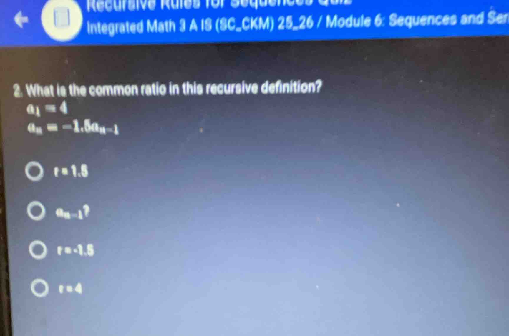 2. what is the common ratio in this recursive definition? \\(a_1 = 4\\)…