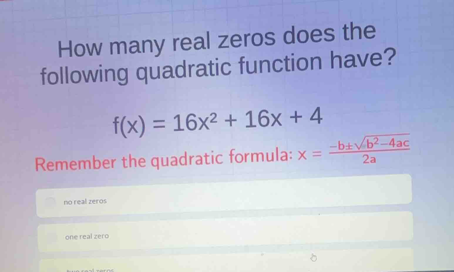how many real zeros does the following quadratic function have? (f(x) =…